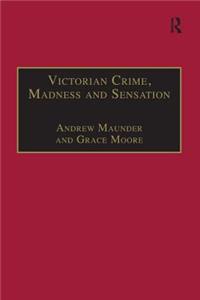 Victorian Crime, Madness and Sensation