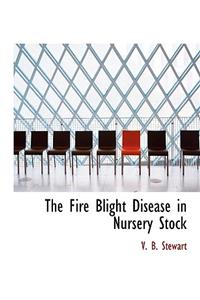 The Fire Blight Disease in Nursery Stock