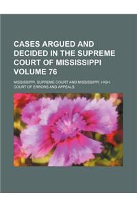 Cases Argued and Decided in the Supreme Court of Mississippi Volume 76