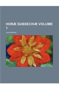 Horae Subsecivae Volume 1