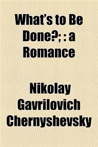 What's to Be Done?;