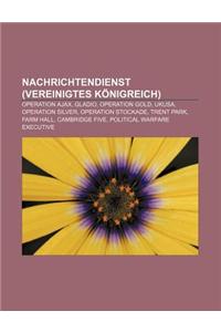 Nachrichtendienst (Vereinigtes Konigreich): Operation Ajax, Gladio, Operation Gold, Ukusa, Operation Silver, Operation Stockade, Trent Park