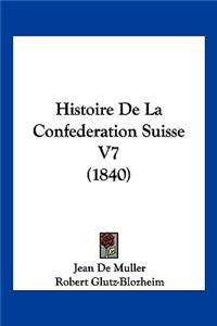 Histoire De La Confederation Suisse V7 (1840)