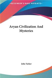 Aryan Civilization And Mysteries