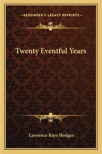 Twenty Eventful Years