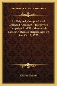 Original, Compiled and Collected Account of Burgoyne's Campaign and the Memorable Battles of Bemis's Heights Sept. 19 and Oct. 7, 1777