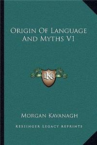 Origin of Language and Myths V1
