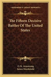 Fifteen Decisive Battles of the United States