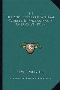 Life and Letters of William Cobbett, in England and Amerthe Life and Letters of William Cobbett, in England and America V1 (1913) Ica V1 (1913)