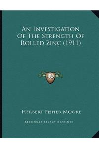 An Investigation Of The Strength Of Rolled Zinc (1911)