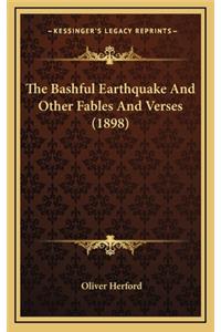 The Bashful Earthquake and Other Fables and Verses (1898)