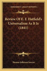 Review of E. F. Hatfield's Universalism as It Is (1841)