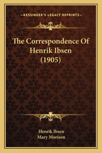 Correspondence of Henrik Ibsen (1905)