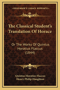 The Classical Student's Translation of Horace