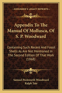 Appendix To The Manual Of Mollusca, Of S. P. Woodward