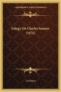 Eulogy On Charles Sumner (1874)