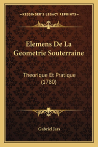 Elemens De La Geometrie Souterraine
