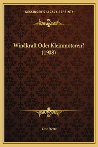 Windkraft Oder Kleinmotoren? (1908)