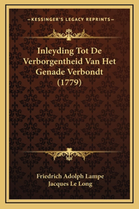 Inleyding Tot De Verborgentheid Van Het Genade Verbondt (1779)