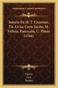 Selecta Ex M. T. Cicerone, Tit. Livio, Corn Tacito, M. Velleio, Paterculo, C. Plinio (1766)