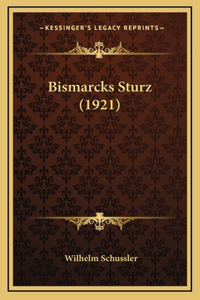 Bismarcks Sturz (1921)