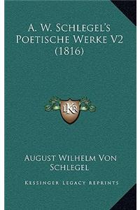 A. W. Schlegel's Poetische Werke V2 (1816)