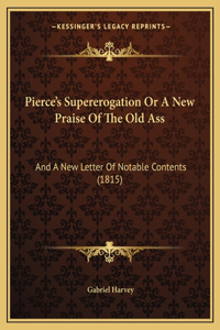 Pierce's Supererogation Or A New Praise Of The Old Ass