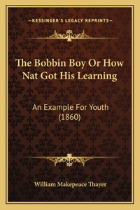 Bobbin Boy Or How Nat Got His Learning