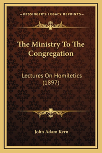 The Ministry To The Congregation
