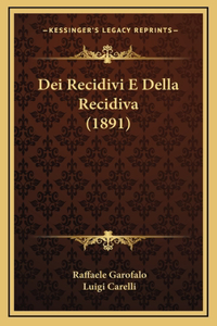 Dei Recidivi E Della Recidiva (1891)