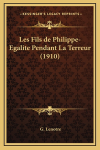 Les Fils de Philippe-Egalite Pendant La Terreur (1910)