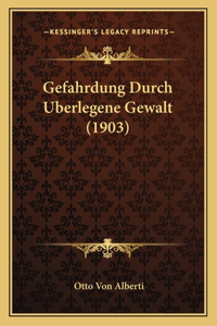 Gefahrdung Durch Uberlegene Gewalt (1903)