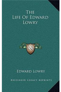 The Life of Edward Lowry