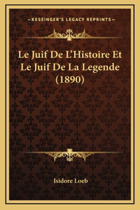 Juif De L'Histoire Et Le Juif De La Legende (1890)