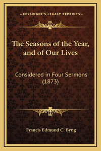 The Seasons of the Year, and of Our Lives