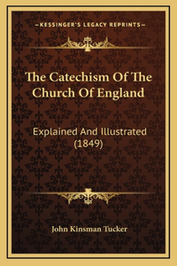 The Catechism Of The Church Of England