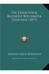 Die Erhaltenen Bildnisse Beruhmter Griechen (1877)