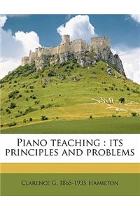 Piano Teaching: Its Principles and Problems