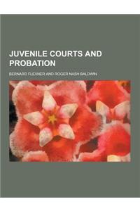 Juvenile Courts and Probation