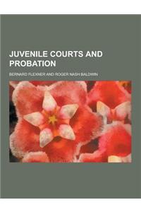 Juvenile Courts and Probation