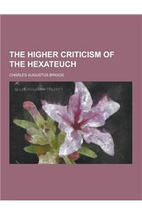 The Higher Criticism of the Hexateuch