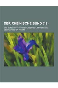 Der Rheinische Bund; Eine Zeitschrift Historisch, Politisch, Statistische, Geographischen Inhalts (12)