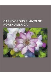 Carnivorous Plants of North America: Catopsis Berteroniana, Darlingtonia Californica, Drosera Anglica, Drosera Brevifolia, Drosera Capillaris, Drosera