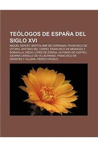 Teologos de Espana del Siglo XVI
