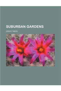 Suburban Gardens