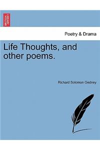 Life Thoughts, and Other Poems.