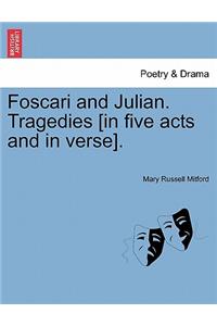 Foscari and Julian. Tragedies [In Five Acts and in Verse].