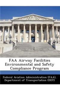 FAA Airway Facilities Environmental and Safety Compliance Program