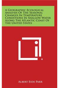 A Geographic Ecological Analysis of the Seasonal Changes in Temperature Conditions in Shallow Water Along the Atlantic Coast of the United States