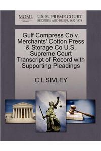 Gulf Compress Co V. Merchants' Cotton Press & Storage Co U.S. Supreme Court Transcript of Record with Supporting Pleadings